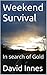 Weekend Survival: In search of Gold