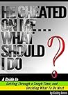 He Cheated On Me... What Should I Do? by Guidry Jones
