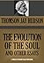 The Evolution of the Soul and Other Essays