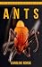 Ants: Amazing Photos & Fun Facts Book About Ants For Kids (Remember Me Series)