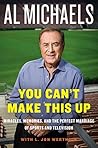 Book cover for You Can't Make This Up: Miracles, Memories, and the Perfect Marriage of Sports and Television