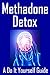 Methadone Detox A Do It Yourself Guide
