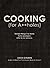 Cooking (for A**holes): Terrible things I've done. Tasty apologies. Little to no remorse.