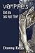 Vampires: Don't You Just Hate Them?: An Urban Fantasy Novel