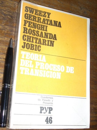 Teoría del proceso de transición (Cuadernos de Pasado y Presente, #46)
