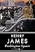 Washington Square by Henry James Washington Square by Henry James