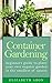 Container Gardening: Beginners guide to plant your own organic garden in the smallest of spaces (Urban Gardening, House Plants, Gardening for beginners)