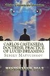 The teachings of Carlos Castaneda: The practice of Lucid Dreaming (2014) The teachings of Carlos Castaneda: The practice of Lucid Dreaming (2014)