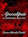Apocalipsis: La historia del fin (Spanish Edition)