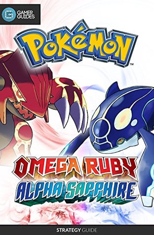 Pokémon Omega Ruby & Alpha Sapphire: Strategy Guide (Kindle Edition)