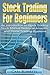Stock Trading For Beginners by Carl Robertts