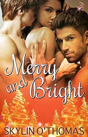 Merry and Bright (MFM Holiday Romance) by Skylin O'Thomas