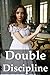 Double Discipline (Lewd and Indecent Victorian Erotic Menage First Time Older Man Younger Woman Romance Pregnancy Story)