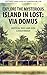 Explore the Mysterious Isla...