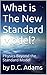 What is The New Standard Model?: Physics Beyond the Standard Model (D.C. Adams Lecture Series Collection Book 7)