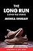 The Long Run & Other True S...