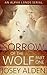 Sorrow of the Wolf: Part One: (An Alpha Lands Serial)