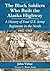 The Black Soldiers Who Built the Alaska Highway: A History of Four U.S. Army Regiments in the North, 1942–1943