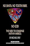 No Santa, No Tooth Fairy, No God: The Need to Challenge Faith In America Book cover for No Santa, No Tooth Fairy, No God: The Need to Challenge Faith In America