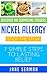 Nickel Allergy: Stop the Itch! 7 Simple Steps to Lasting Relief