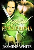 Legend Of The Female Alpha