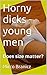 Horny dicks - young men by Mirco Branicz