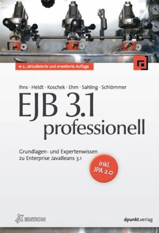EJB 3.1 professionell (iX Edition): Grundlagen- und Expertenwissen zu Enterprise JavaBeans 3.1 - inkl. JPA 2.0 (German Edition)