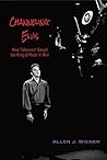 Book cover for Channeling Elvis: How Television Saved the King of Rock 'n' Roll
