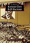 Kansas City B-25 Factory (Images of Aviation)
