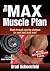 The M.A.X. Muscle Plan by Brad Schoenfeld