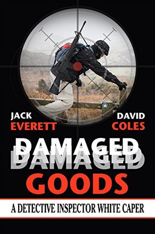 Damaged Goods: A Dectective Inspector White Caper (D.I. White Mysteries Book 1)