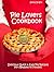 Pie Lovers Cookbook: Delicious Quick & Easy Pies Recipes for Newbies to Foodies