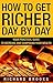How to Get Richer Day by Day - Your Practical Guide to Increase and Compound Your Wealth