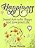 Happiness: Learn How to be Happy and Love your Life