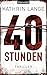 40 Stunden (Faris Iskander, #1)