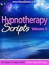 Hypnotherapy Scripts Volume 5