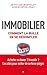 Immobilier, comment la bulle va se dégonfler: Acheter ou louer ? Investir ? - Les clés pour éviter de se faire piéger (French Edition)