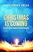 Christmas Is Coming: A Devotional Journey Through Advent (Devotional Journeys Book 2)