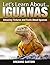 Iguanas : Amazing Picture and Facts About Iguanas (Let's Learn About)