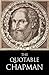 The Quotable Chapman; or, The Wit and Wisdom of George Chapman