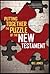 Putting Together the Puzzle of the New Testament