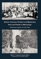 African American Children and Missionary Nuns and Priests in Mississippi: Achievement Against Jim Crow Odds