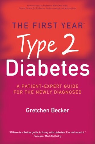 The First Year: Type 2 Diabetes: A Patient-Expert Guide for the Newly Diagnosed (Kindle Edition)