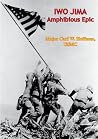Marines in World War II – Iwo Jima: Amphibious Epic [Illustrated Edition]
