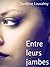 Entre leurs jambes