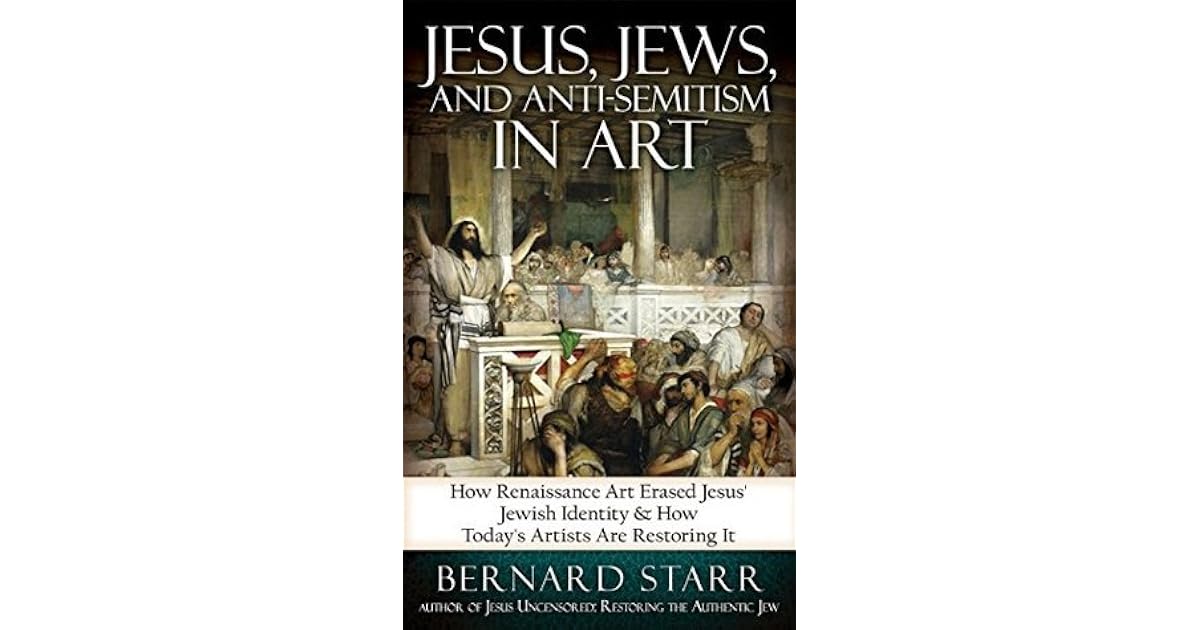 Jesus Jews And Anti Semitism In Art How Renaissance Art Erased Jesus jesus-jews-and-anti-semitism-in-art-how-renaissance-art-erased-jesus