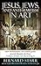 Jesus,Jews, and Anti-Semitism in Art by Bernard Starr