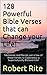 128 Powerful Bible Verses that can Change your Life!: Memorize and Recite just a few of these Verses to Experience a Supernaturally Blessed Life!