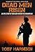 Dead Men Risen: An Epic Story of War and Heroism in Afghanistan