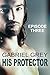 His Protector: Episode Three